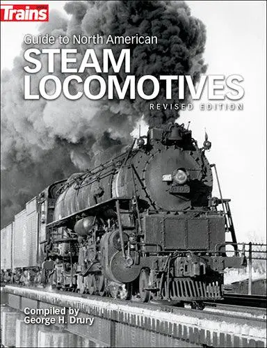 Kalmbach Guide To North American Steam Locomotives Revised Edition 01302 1