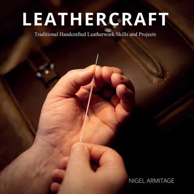 Leathercraft: Traditional Handcrafted Leatherwork Skills 1