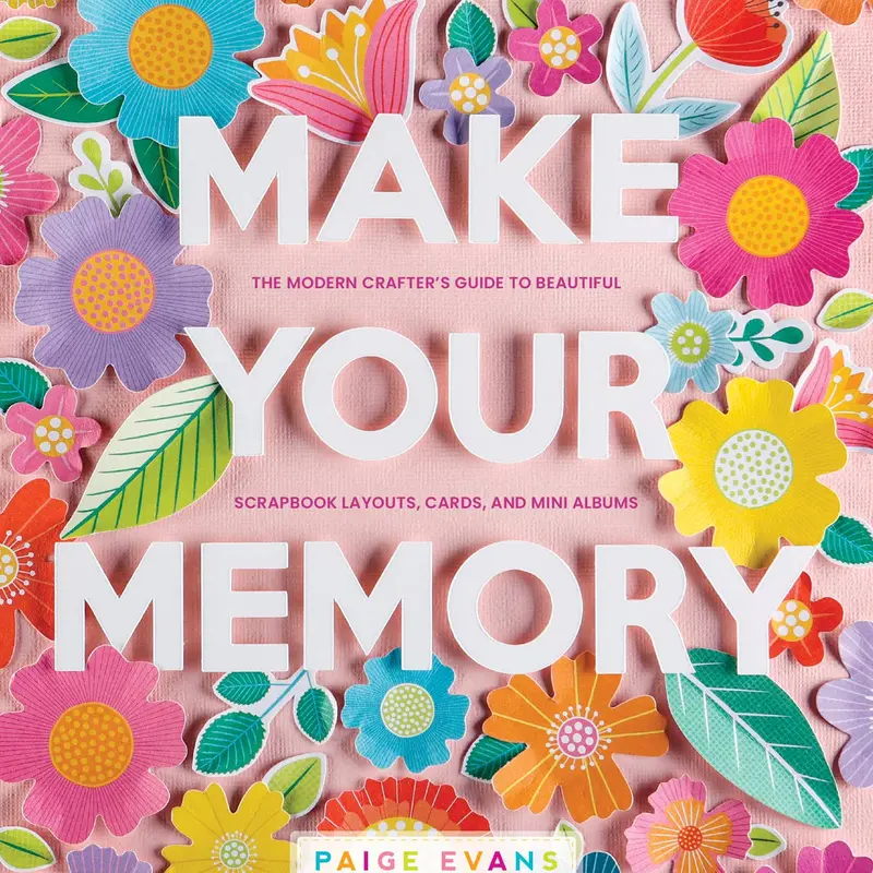 Make Your Memory: The Modern Crafter’S Guide 1